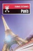 PARIS 2007 (GUIAS OCEANO) di VV.AA. 