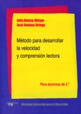 MTODO PARA DESARROLLAR LA VELOCIDAD Y COMPRENSION LECTORA de JIMENEZ ORTEGA, JOSE  ALONSO OBISPO, JULIA 