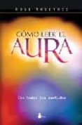 COMO LEER EL AURA: A TRAVES DE TUS SENTIDOS de ROSETREE, ROSE 
