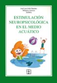 ESTIMULACION NEUROPSICOLOGICA EN EL MEDIO ACUATICO. de JOFRE SANCHEZ, JOSE LUIS 