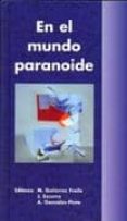 EN EL MUNDO PARANOIDE di GUTIERREZ FRAILE, MIGUEL 
