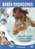 BEBES NADADORES: ADAPTACION AL MEDIO ACUATICO DEL NIO DE 0 A 6 A OS di VV.AA