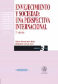 ENVEJECIMIENTO Y SOCIEDAD: UNA PERSPECTIVA INTERNACIONAL (2 ED.) de BAZO ROYO, MARIA TERESA  GARCIA SANZ, BENJAMIN 
