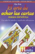 EL ARTE DE ECHAR LAS CARTAS: BARAJA ESPAOLA de ROIG, OLGA 