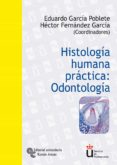 HISTOLOGIA HUMANA PRACTICA: ODONTOLOGIA de GARCIA POBLETE, EDUARDO  FERNANDEZ GARCIA, HECTOR 