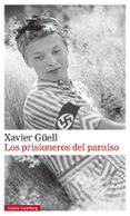 LOS PRISIONEROS DEL PARAISO de GELL, XAVIER 