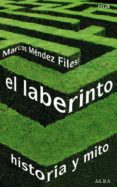 EL LABERINTO: HISTORIA Y MITO de MENDEZ FILESI, MARCOS 