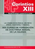 LA CRISIS ECOLOGICA, UN RETO ETICO, CULTURAL Y SOCIAL (XIX CURSO DE FORMACION DE DOCTRINA SOCIAL DE LA IGLESIA REVISTA CORINTIOS XIII - N 136 SEPTIEMBRE 2010) di VV.AA. 