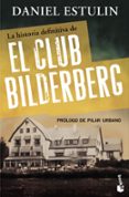 LA HISTORIA DEFINITIVA DEL CLUB BILDERBERG di ESTULIN, DANIEL 