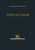 NODULO NOIR de SIMON PARTAL, ALEJANDRO 