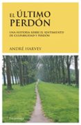 EL ULTIMO PERDON ... MAS de HARVEY, ANDRE 