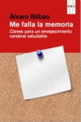ME FALLA LA MEMORIA de BILBAO, ALVARO 