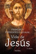 VIDA DE JESUS -2 EDIC. de FERNANDEZ-CARVAJAL, FRANCISCO 