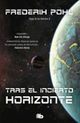 TRAS EL INCIERTO HORIZONTE (LA SAGA DE LOS HEECHEE II) de POHL, FREDERICK 