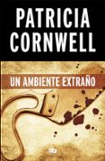 UN AMBIENTE EXTRAO (SERIE KAY SCARPETTA 8) de CORNWELL, PATRICIA 