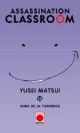 ASSASSINATION CLASSROOM 15: HORA DE LA TORMENTA de MATSUI, YUSEI 