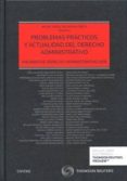 PROBLEMAS PRACTICOS Y ACTUALIDAD DEL DERECHO ADMINISTRATIVO de RECUERDA GIRELA, MIGUEL ANGEL 