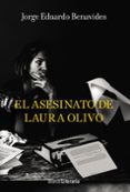 EL ASESINATO DE LAURA OLIVO de BENAVIDES, JORGE EDUARDO 