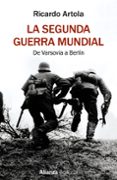 LA SEGUNDA GUERRA MUNDIAL de ARTOLA, RICARDO 