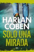 SOLO UNA MIRADA de COBEN, HARLAN 
