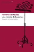 UNA MEZCLA DE FLAQUEZAS (TRILOGA DE SALTERTON, 3) de DAVIES, ROBERTSON 