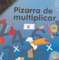 PIZARRA, PARA APRENDER A MULTIPLICAR di VV.AA. 