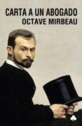 CARTA A UN ABOGADO di MIRBEAU, OCTAVE 