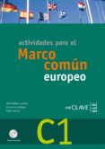 ACTIVIDADES PARA EL MARCO COMUN EUROPEO C1 + CD de ROBLES AVILA, SARA  CARDENAS BERNAL, FRANCISCA 