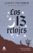 LOS 13 RELOJES di THURBER, JAMES 