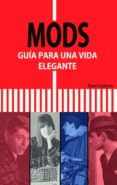 MODS: GUIA PARA UNA VIDA ELEGANTE di LLABRES, DANI 