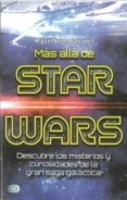 MAS ALLA DE STAR WARS di SABADELL, MIGUEL ANGEL 