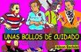 UNOS BOLLOS DE CUIDADO di BECHBEL, ALISON 