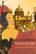 MIL Y UNA HISTORIAS DE PERICON DE CADIZ (2ED) di ORTIZ NUEVO, J. L. 