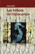 LAS HELICES DEL HIPOCAMPO de LECH, IURY 