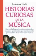 HISTORIAS CURIOSAS DE LA MUSICA: ASI COMO SUENA de LINDT, LAWRENCE 
