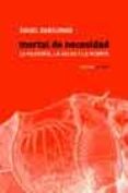 MORTAL DE NECESIDAD: LA FILOSOFIA, LA SALUD Y LA MUERTE de GABILONDO, ANGEL 