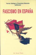 FASCISMO EN ESPAA (EL VIEJO TOPO) de GALLEGO, FERRAN 