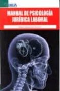 MANUAL DE PSICOLOGIA JURIDICA LABORAL di CLEMENTE DIAZ, MIGUEL 