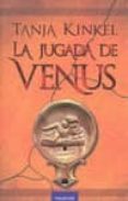 LA JUGADA DE VENUS de KINKEL, TANJA 