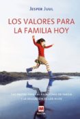 LOS VALORES PARA LA FAMILIA HOY: LAS  PAUTAS PARA LAS RELACIONES DE PAREJA Y LA EDUCACION DE LOS HIJOS de JUUL, JESPER 