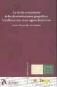 TUTELA COMUNITARIA DE LAS DENOMINACIONES GEOGRAFICAS: CONFLICTOS CON OTROS SIGNOS DISTINTOS de MARTINEZ GUTIERREZ, ANGEL 