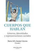 CUERPOS QUE HABLAN. GENEROS, IDENTIDADES Y REPRESENTACIONES SOCIA LES (MONTESINOS) di CACERES, JUANJO 