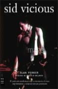 SID VICIOUS: EL ICONO SALVAJE DEL PUNK de PARKER, ALAN 