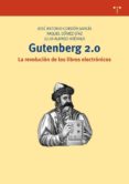 GUTENBERG 2.0. LA REVOLUCION DE LOS LIBROS ELECTRONICOS de CORDON GARCIA, JOSE ANTONIO  GOMEZ DIAZ, RAQUEL 