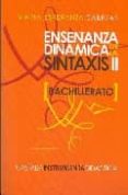 ENSEANZA DINAMICA DE LA SINTAXIS II: BACHILLERATO di CABEZAS, MARIA ESPERANZA 