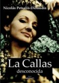 LA CALLAS DESCONOCIDA: LOS AOS GRIEGOS di PETSALIS-DIOMIDIS, NICHOLAS 