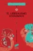 EL LIBERALISMO ECONOMICO: LA GENESIS DE LAS IDEAS LIBERALES DESDE SAN AGUSTIN HASTA ADAM SMITH de MARTIN MARTIN, VICTORIANO 