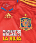 MOMENTOS ESTELARES DE LA ROJA de RIVERO HERRAIZ, ANTONIO   RIVERO HERRAIZ, ANTONIO 