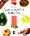 COCINA CON PRODUCTOS NATURALES di VV.AA. 
