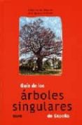 GUIA DE LOS ARBOLES SINGULARES DE ESPAA de PALACIOS, CESAR JAVIER 